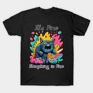 It's Fine I'm Fine Everything is Fine T-Shirt